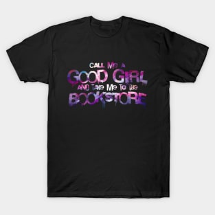 Call me a good girl and take me to the bookstore purple space T-Shirt